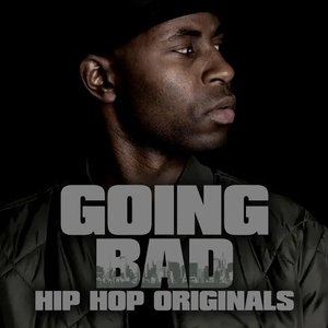 Going Bad - Hip Hop Originals