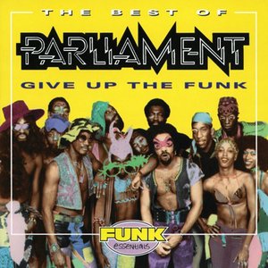 The Best Of Parliament - Give Up The Funk