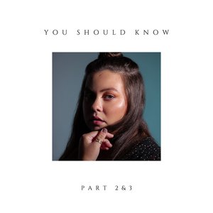 You Should Know, Pt. 2 and 3