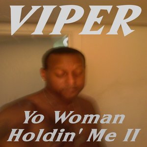 Yo Woman Holdin' Me II