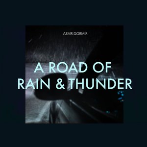 A Road of Rain & Thunder