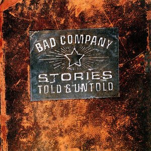 Bad Company - Stories, Told & Untold - Zortam Music
