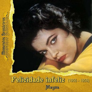 Felicidade infeliz (1956 - 1959)