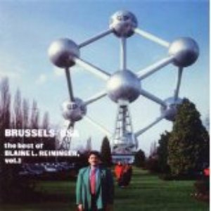 Brussels/USA: The Best of Blaine L. Reininger, Vol. 1