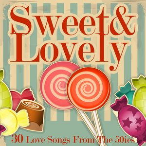 Sweet & Lovely: 30 Love Songs from the 50ies