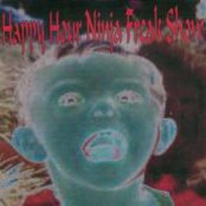 'happy hour ninja freak show'の画像