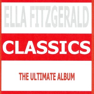 Classics - Ella Fitzgerald