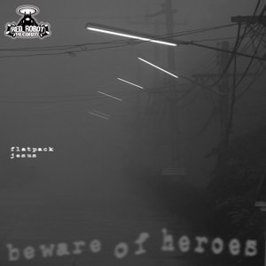 Beware Of Heroes