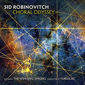 Sid Robinovitch Choral Odyssey