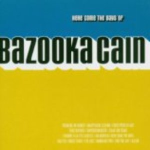 Here Come The Days Of Bazooka Cain