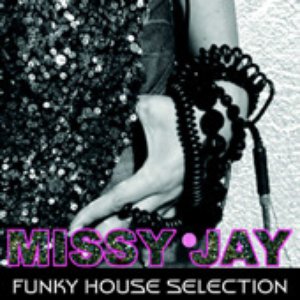 Missy Jay Funky House Selection