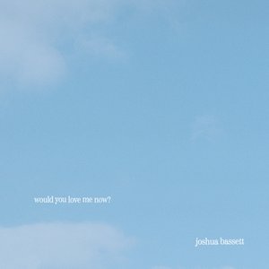 Joshua Bassett's 'Would You Love Me Now?' Lyrics Explained