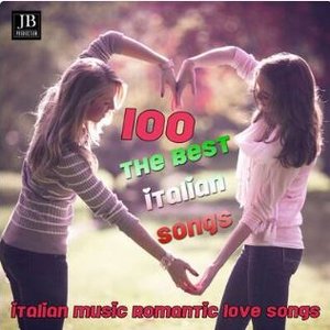 The Best Italian Songs (100 italian Music Romantic Love song)