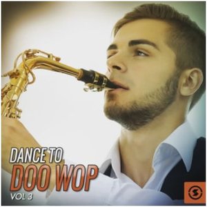 Dance To Doo Wop, Vol. 3