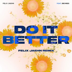 Do It Better (feat. Zoe Wees) [Felix Jaehn Remix]