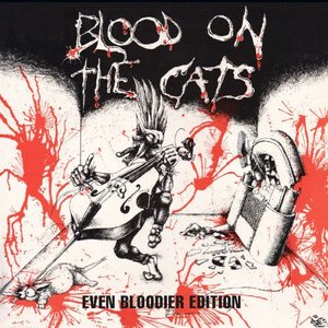 Blood on the Cats (Even Bloodier Edition)