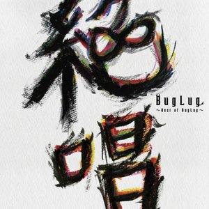 Zesshou / Best of BugLug