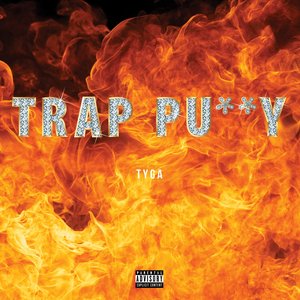Tyga - Trap Pussy - Single - Zortam Music