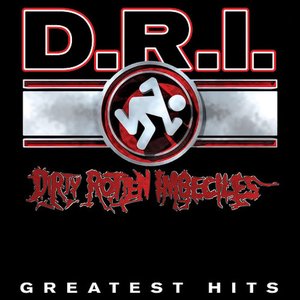 Dirty Rotten Imbeciles Greatest Hits