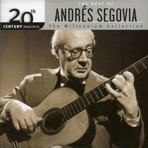 20th Century Masters - The Millennium Collection: Andrés Segovia