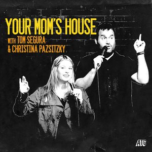 Your Mom's House with Christina Pazsitzky and Tom Segura 的头像