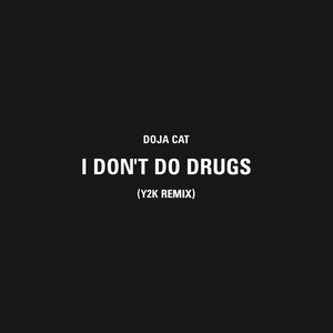 I Don't Do Drugs (Y2K Remix) - Single