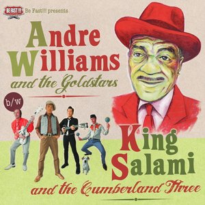 André Williams & the Goldstars / King Salami and the Cumberland Three