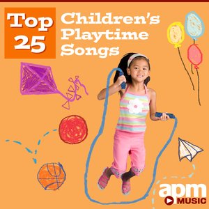 Top 25 Children's Playtime Songs