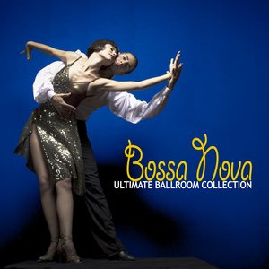 The Ultimate Ballroom Collection - Bossa Nova