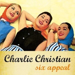 Charlie Christian - Six-Appeal - Zortam Music