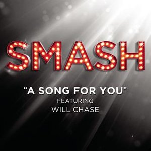 A Song For You (SMASH Cast Version featuring Will Chase)