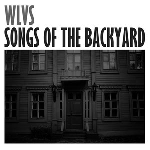 Songs Of The Backyard