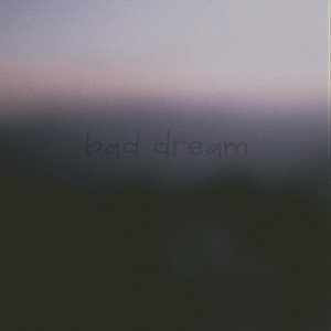 Bad Dream - Single