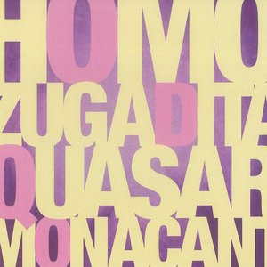 HOMO ZUGADITA QUASAR MONACANT