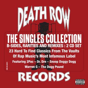 The Death Row Singles Collection: B Sides, Remixes And Rarities