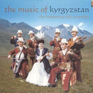 Image for 'Kambarkan Folk Ensemble: The Music of Kyrgyzstan'