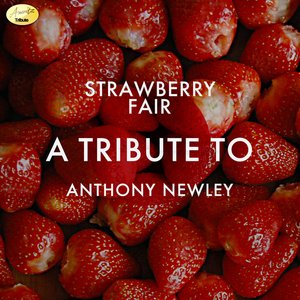 Strawberry Fair - A Tribute to Anthony Newley
