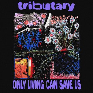 Only Living Can Save Us