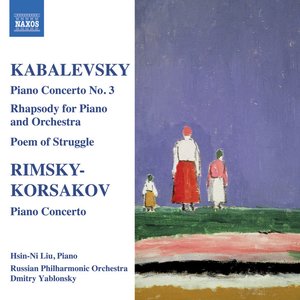 Kabalevsky: Piano Concerto No. 3 / Rimsky-Korsakov: Piano Concerto