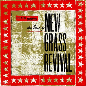 New Grass Revival - Grass Roots The Best Of New Grass Revival - Zortam Music