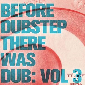 Before Dubstep There Was Dub: Vol 3