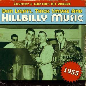 Dim Lights, Thick Smoke & Hillbilly Music 1955