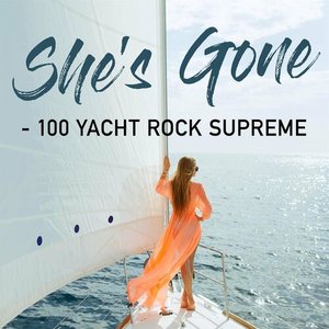 She's Gone - 100 Yacht Rock Supreme