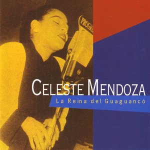 Celeste Mendoza. La Reina del Guaguancó