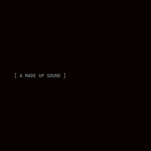 A Made Up Sound (2009-2016)