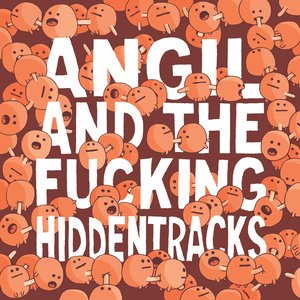 Angil and the Fucking Hiddentracks
