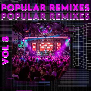 POPULAR REMIXES VOL 8