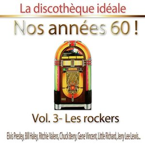 La discothèque idéale / Nos années 60 !: Vol. 3 "Les rockers", Pt. 1