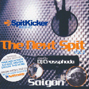 Presents: The Next Spit Vol. 2 (hosted by Saigon, mixed by DJ Crossphada)