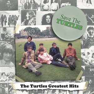 Image for 'Save The Turtles:  The Turtles Greatest Hits'
